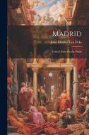 Madrid: Critical Notes On the Prado di John Charles Van Dyke edito da LEGARE STREET PR