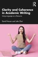 Clarity And Coherence In Academic Writing di David Nunan, Julie Choi edito da Taylor & Francis Ltd