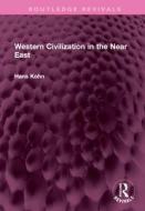 Western Civilization In The Near East di Hans Kohn edito da Taylor & Francis Ltd