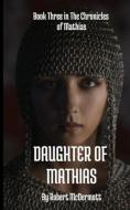 Daughter of Mathias di Robert McDermott edito da INDEPENDENTLY PUBLISHED