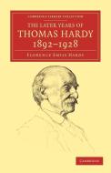 The Later Years of Thomas Hardy, 1892 1928 di Florence Emily Hardy edito da Cambridge University Press