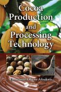 Cocoa Production and Processing Technology di Emmanuel Ohene (Department of Nutrition and Food Science Afoakwa edito da Taylor & Francis Ltd