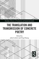 The Translation And Transmission Of Concrete Poetry edito da Taylor & Francis Ltd