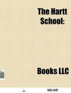 The Hartt School di Books Llc edito da Books LLC, Reference Series