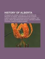 History Of Alberta: Athabasca Oil Sands, di Books Llc edito da Books LLC, Wiki Series