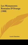 Les Monuments Romains D'Orange (1908) di Louis Chatelain edito da Kessinger Publishing