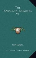 The Kabala of Numbers V1 di Sepharial edito da Kessinger Publishing