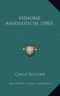 Memorie Aneddotiche (1883) di Carlo Rusconi edito da Kessinger Publishing