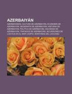 Azerbaiyán di Fuente Wikipedia edito da Books LLC, Reference Series