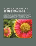 III Legislatura de las Cortes Españolas di Fuente Wikipedia edito da Books LLC, Reference Series