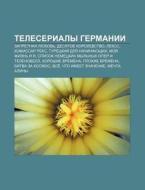 Teleserialy Germanii: Zapretnaya Lyubov' di Istochnik Wikipedia edito da Books LLC, Wiki Series