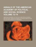 Annals of the American Academy of Political and Social Science Volume 72-74 di American Academy of Science edito da Rarebooksclub.com
