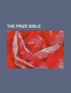 The Prize Bible di Anonymous edito da Rarebooksclub.com