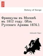 1812 . ( 1876.). di Aleksandr Popov edito da British Library, Historical Print Editions