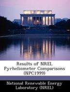 Results Of Nrel Pyrheliometer Comparisons (npc1999) edito da Bibliogov