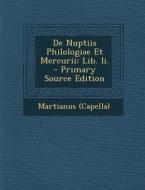 de Nuptiis Philologiae Et Mercurii: Lib. II. di Martianus (Capella) edito da Nabu Press