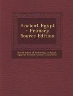 Ancient Egypt di Egyptian Research Account, W. M. Flinders Petrie edito da Nabu Press
