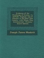 Evidences of the Winthrops of Groton, Co. Suffolk, England, and of Families in and Near That County, with Whom They Intermarried di Joseph James Muskett edito da Nabu Press