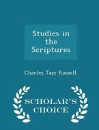 Studies In The Scriptures - Scholar's Choice Edition di Charles Taze Russell edito da Scholar's Choice