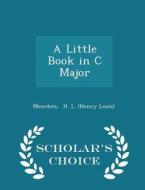 A Little Book In C Major - Scholar's Choice Edition di H L edito da Scholar's Choice