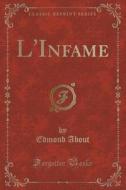 L'infame (classic Reprint) di Edmond About edito da Forgotten Books