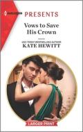 Vows to Save His Crown di Kate Hewitt edito da HARLEQUIN SALES CORP