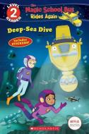 Deep-Sea Dive (the Magic School Bus: Rides Again: Scholastic Reader, Level 2) di Samantha Brooke edito da SCHOLASTIC