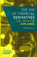 The XVA of Financial Derivatives: CVA, DVA and FVA Explained di Dongsheng Lu edito da Palgrave Macmillan