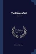 The Missing Will; Volume 2 di Herbert Broom edito da CHIZINE PUBN