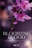 Blooming Blood di Jasleen Khosa, Shakthi Shyam, Shalaka Arekar edito da Lulu.com