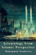Scientology from Islamic Perspective di Muhammad Vandestra edito da Blurb