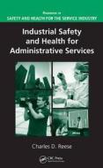 Industrial Safety and Health for Administrative Services di Charles D. Reese edito da CRC Press
