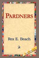 Pardners di Rex Beach edito da 1st World Library - Literary Society