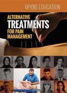 Alternative Treatments for Pain Management di Ben Baker edito da MASON CREST PUBL