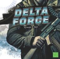 The Delta Force di Jennifer M. Besel edito da First Facts Books