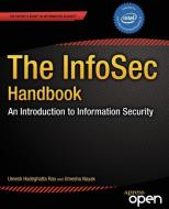 The InfoSec Handbook di Umesha Nayak, Umesh Hodeghatta Rao edito da Apress