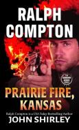 Ralph Compton Prairie Fire, Kansas di John Shirley edito da THORNDIKE PR