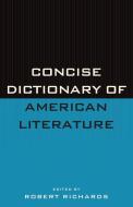 Concise Dictionary of American Literature di Richards edito da PHL