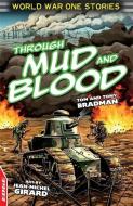 EDGE: World War One Short Stories: Through Mud and Blood di Tony Bradman, Jim Eldridge edito da Hachette Children's Group