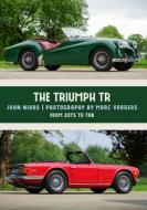 The Triumph TR di Mr. John Nikas edito da Amberley Publishing