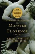 The Monster of Florence di Douglas Preston, Mario Spezi edito da GRAND CENTRAL PUBL