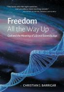 Freedom All The Way Up di Christian J. Barrigar edito da FriesenPress