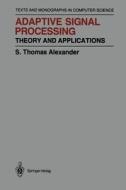 Adaptive Signal Processing di Thomas S. Alexander edito da Springer New York