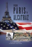 From Paris To Alcatraz di Betty Jean Lustig, Nanci Garrett edito da Xlibris