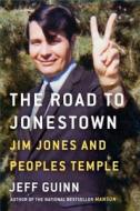 The Road to Jonestown di Jeff Guinn edito da Simon & Schuster