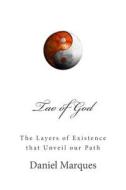Tao of God: The Layers of Existence That Unveil Our Path di Daniel Marques edito da Createspace