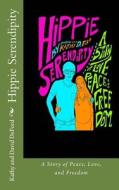 Hippie Serendipity: A Story of Peace, Love, and Freedom di Kathy Deford, David Deford, Dr Kathy Deford edito da Createspace