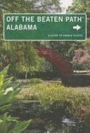 Alabama Off the Beaten Path (R) di Jackie Sheckler Finch, Gay N. Martin edito da Rowman & Littlefield