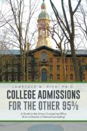 College Admissions for the Other 95% di Lawrence M. Rich edito da Xlibris