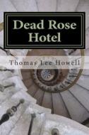 Dead Rose Hotel: Womb with a View di Thomas Lee Howell edito da Createspace